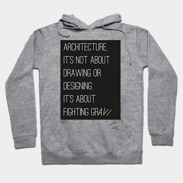 Architecture is about fighting gravity Hoodie by nektarinchen